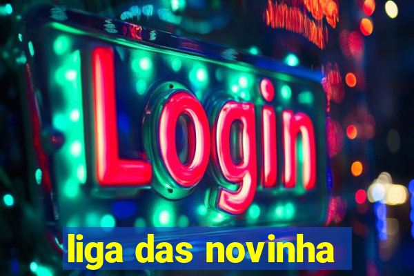 liga das novinha